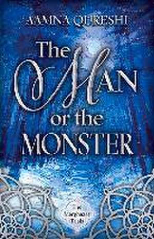 The Man or the Monster: Volume 2 de Aamna Qureshi