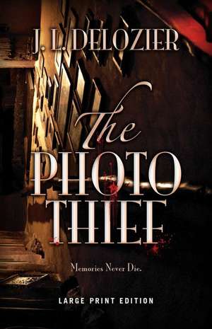 The Photo Thief de J. L. Delozier