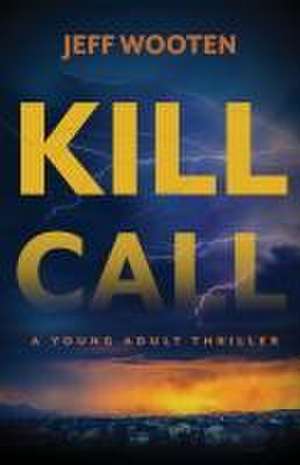 Kill Call de Jeff Wooten