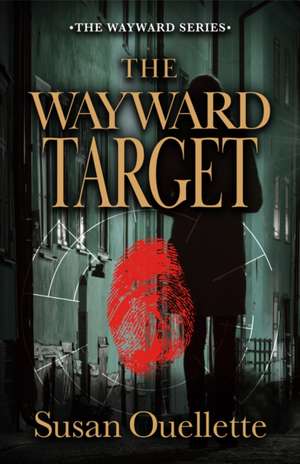 The Wayward Target de Susan Ouellette