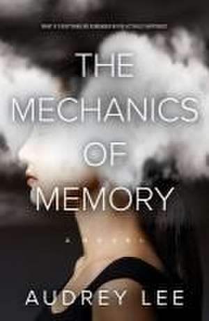 The Mechanics of Memory de Audrey Lee