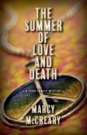 The Summer of Love and Death de Marcy McCreary