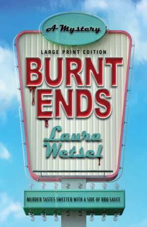 Burnt Ends de Laura Wetsel