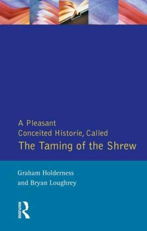 Taming of the Shrew: First Quarto of "Taming of a Shrew" de Graham Holderness