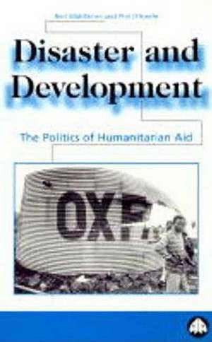 Disaster and Development: The Politics of Humanitarian Aid de Neil Middleton