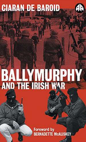 Ballymurphy and the Irish War de Ciaran de Baroid