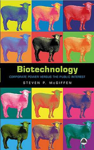 Biotechnology: Corporate Power versus the Public Interest de Steven P. McGiffen