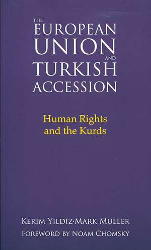 The European Union and Turkish Accession: Human Rights and the Kurds de Kerim Yildiz