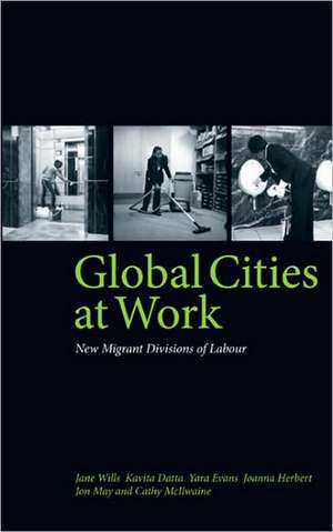 Global Cities At Work: New Migrant Divisions of Labour de Jane Wills