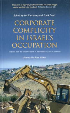 Corporate Complicity in Israel's Occupation: Evidence from the London Session of the Russell Tribunal on Palestine de Asa Winstanley