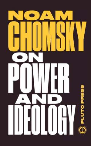 On Power and Ideology – The Managua Lectures de Noam Chomsky