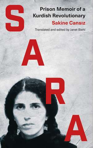 Sara: Prison Memoir of a Kurdish Revolutionary de Sakine Cansiz