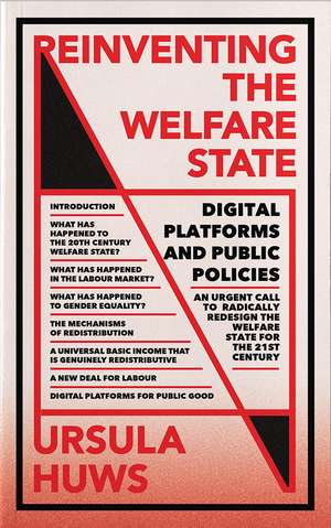 Reinventing the Welfare State: Digital Platforms and Public Policies de Ursula Huws