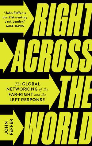 Right Across the World: The Global Networking of the Far-Right and the Left Response de John Feffer