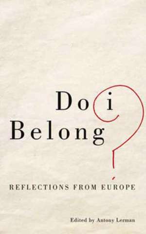 Do I Belong?: Reflections from Europe de Antony Lerman