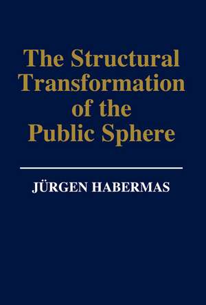 The Structural Transformation of the Public Sphere – An Inquiry into a Category of Bourgeois Society de J Habermas