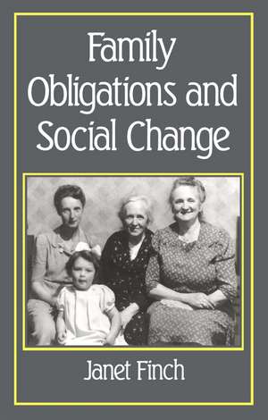 Family Obligations and Social Change de J Finch