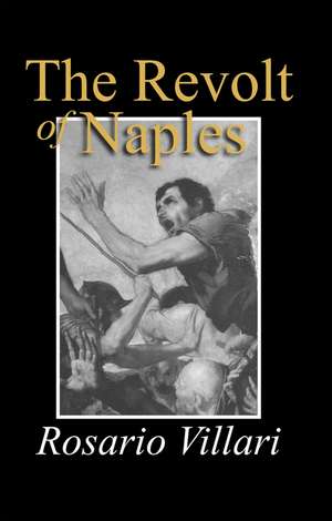 The Revolt of Naples de R Villari