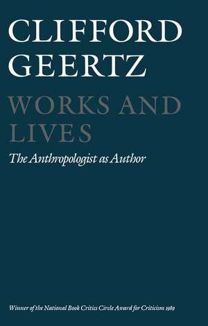 Works and Lives – The Anthropologist as Author de C Geertz