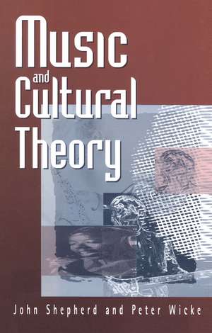 Music and Cultural Theory de J. Shepherd