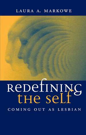 Redefining the Self – Coming Out As Lesbian de LA Markowe