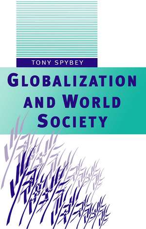 Globalization and World Society de Spybey