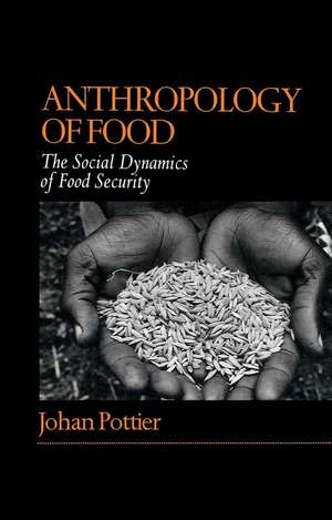 Anthropology of Food – The Social Dynamics of Food Security de J Pottier