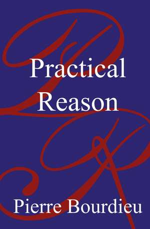 Practical Reason – On the Theory of Action de P Bourdieu