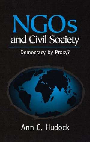 NGOs and Civil Society – Democracy By Proxy de Hucock