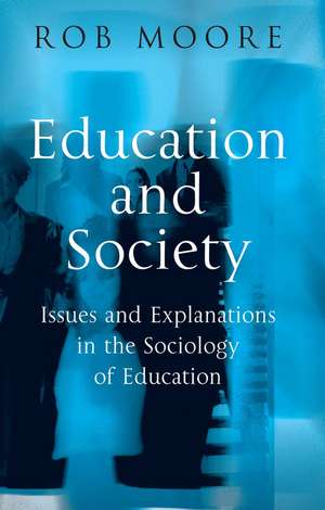 Education and Society – Issues and Explanations in the Sociology of Education de R. Moore