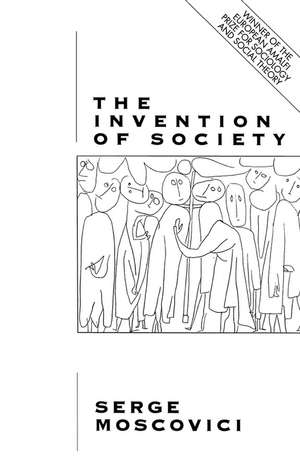 The Invention of Society – Psychological Explanations for Social Phenomena de Moscovici