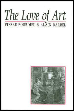 Love of Art – European Art Museums and their Public de P Bourdieu