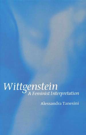 Wittgenstein: A Feminist Interpretation de Tanesini