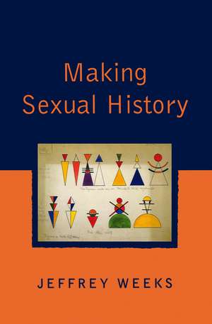 Making Sexual History de J. Weeks