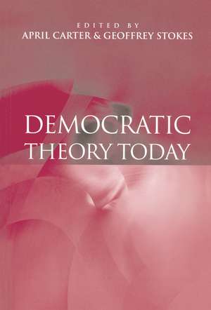 Democratic Theory Today – Challenges for the 21st Century de A Carter