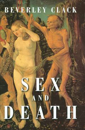 Sex and Death – A Reappraisal of Human Morality de B Clack