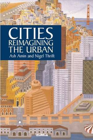 Cities – Reimagining the Urban de A Amin