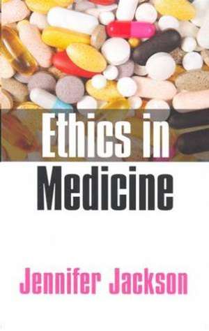 Ethics in Medicine de J. Jackson