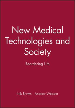 New Medical Technologies and Society de N Brown