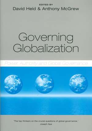 Governing Globalization – Power, Authority and Global Governance de Held