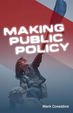 Making Public Policy: Institutions, Actors, Strate gies de M Considine