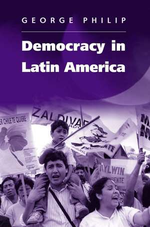 Democracy in Latin America – Surviving Conflict and Crisis? de Philip