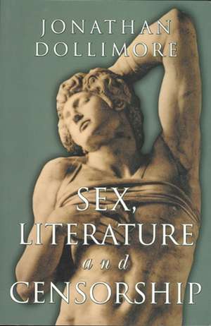 Sex, Literature and Censorship de J Dollimore