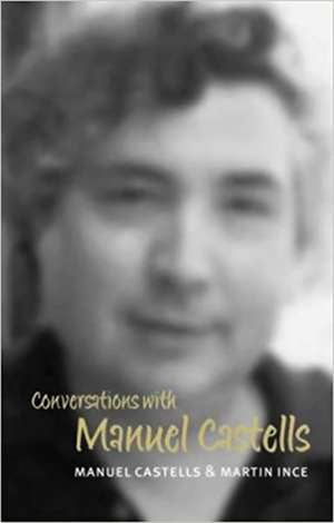 Conversations with Manuel Castells de M Castells