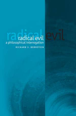 Radical Evil de Richard J Bernstein