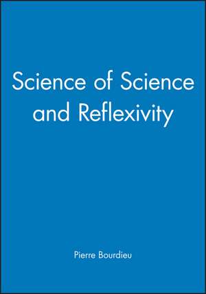 Science of Science and Reflexivity de P Bourdieu