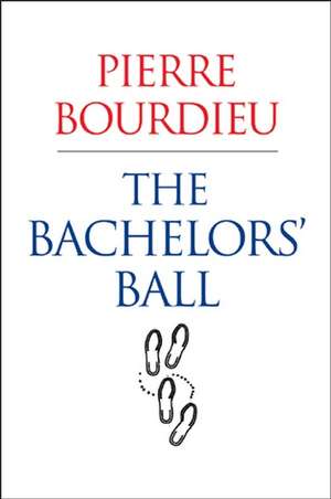 The Bachelors Ball – The Crisis of Peasant Society in Bearn de P Bourdieu