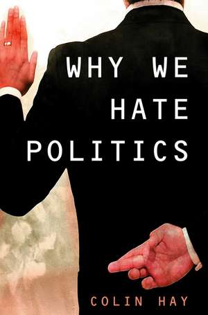 Why We Hate Politics de C Hay