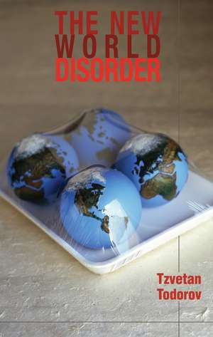 The New World Disorder: Reflections Of A European de Todorov