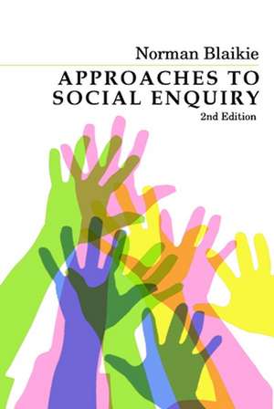 Approaches to Social Enquiry – Advanced Knowledge 2e de N Blaikie